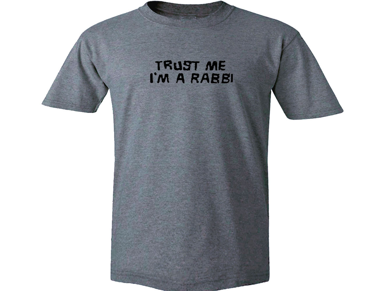 Trust Me! I am Rabbi Jewish Humour Funny gray t-shirt