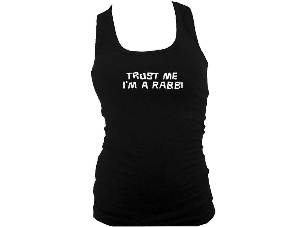 Trust me I am Rabbi funny Jewish women black tank top S/M